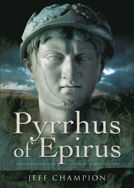 Jeff Champion - Pyrrhus of Epirus, E-bok. Tillgänglighet: Lägg i varukorg