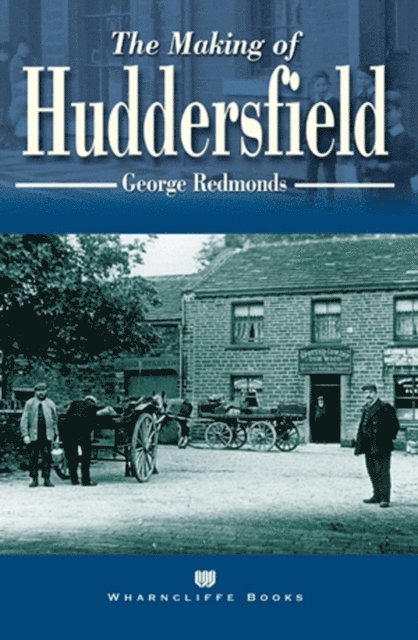 George Redmonds - Making of Huddersfield, E-bok