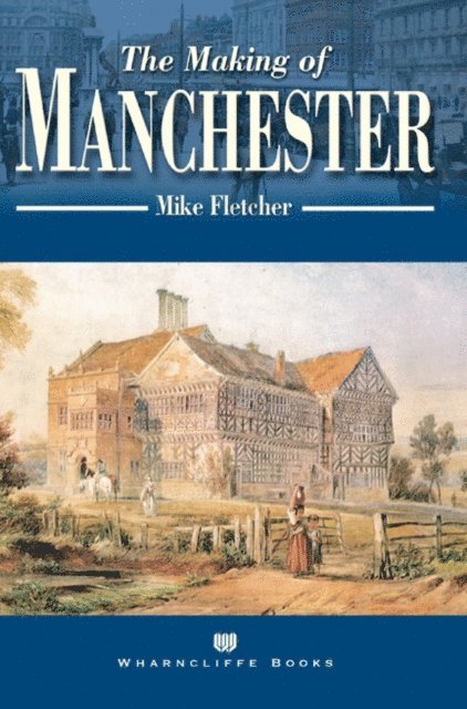 Mike Fletcher - Making of Manchester, E-bok