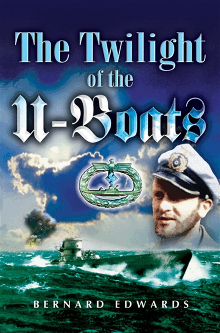 Bernard Edwards - Twilight of the U-Boats, E-bok