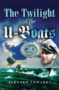 Twilight of the U-Boats