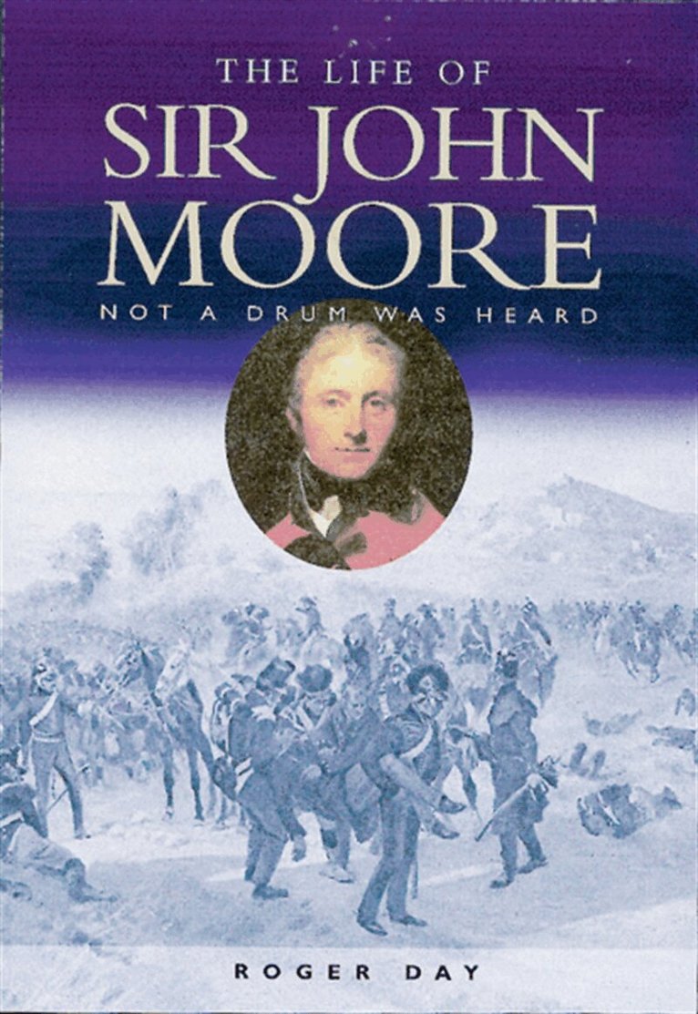 Roger Day - The Life of Sir John Moore, E-bok