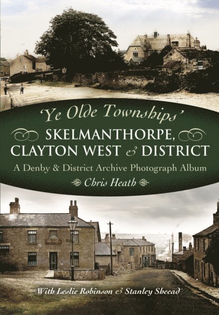Chris Heath - Skelmanthorpe, Clayton West & District, E-bok