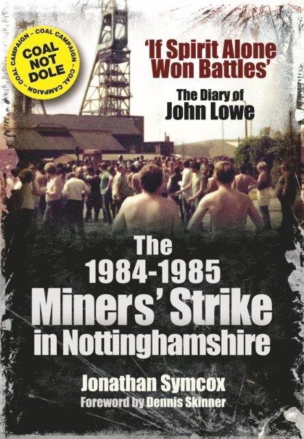Dennis Skinner, Jonathan Symcox - 1984-1985 Miners' Strike in Nottinghamshire, E-bok. Tillgänglighet: Lägg i varukorg