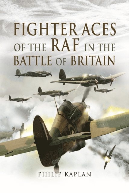 Philip Kaplan - Fighter Aces of the RAF in the Battle of Britain, E-bok