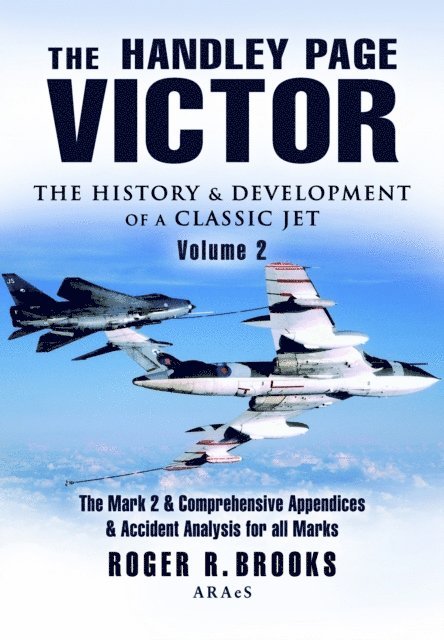 Roger Brooks - Handley Page Victor: The History & Development of a Classic Jet, E-bok