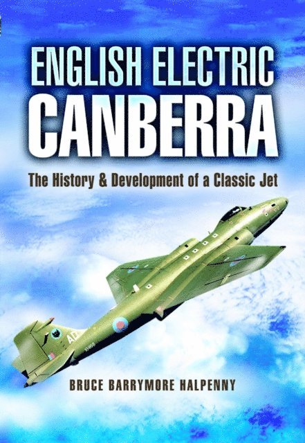 Bruce Barrymore Halpenny - English Electric Canberra, E-bok
