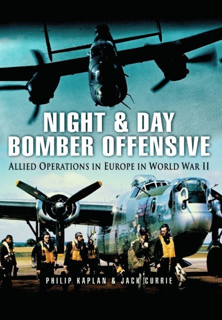 Jack Currie, Philip Kaplan - Night & Day Bomber Offensive, E-bok