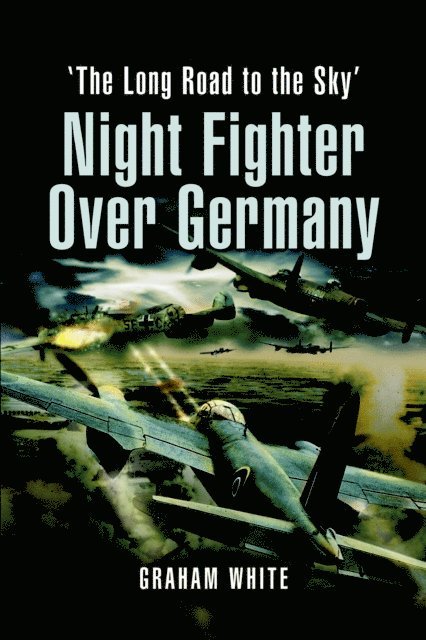 Graham White - Night Fighter Over Germany, E-bok