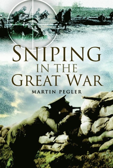 Martin Pegler - Sniping in the Great War, E-bok