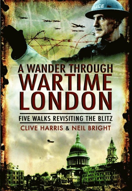 Clive Harris, Neil Bright - Wander Through Wartime London, E-bok