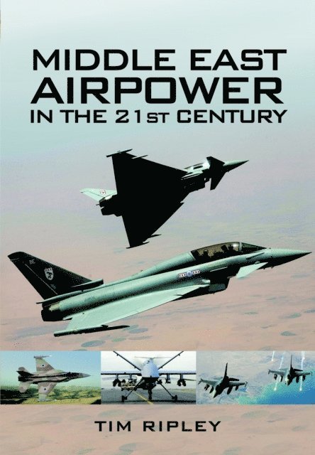 Tim Ripley - Middle East Airpower in the 21st Century, E-bok