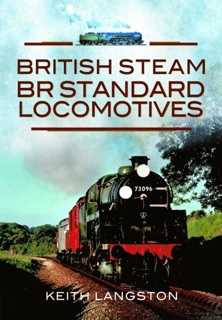 Keith Langston - British Steam: BR Standard Locomotives, E-bok