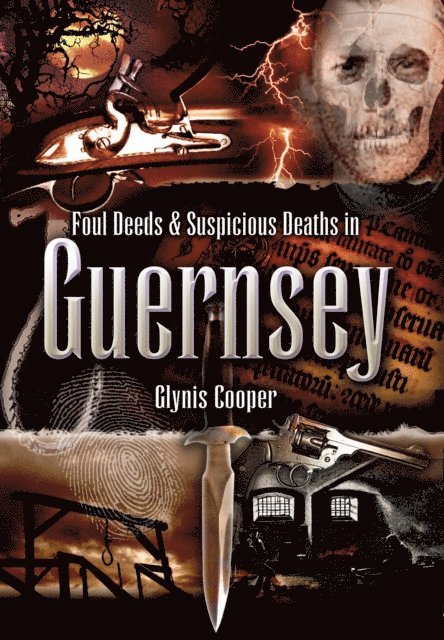 Glynis Cooper - Foul Deeds & Suspicious Deaths in Guernsey, E-bok