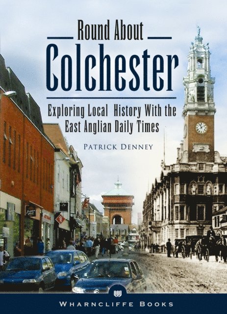 Patrick Denney - Round About Colchester, E-bok