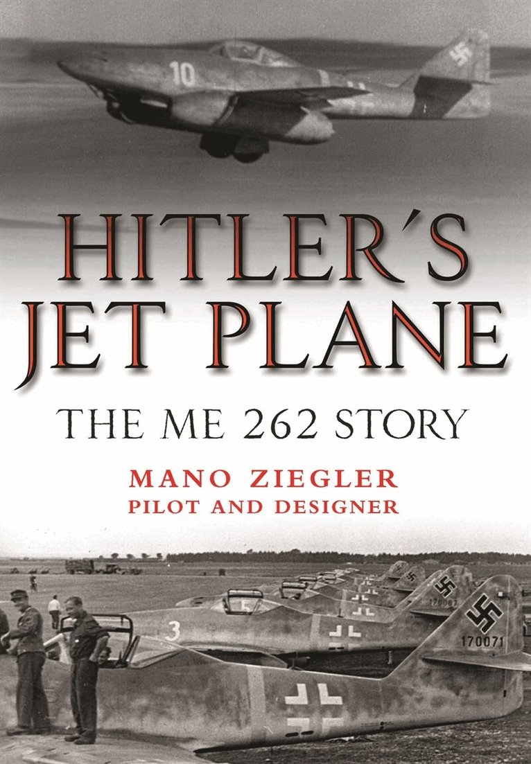 Mano Ziegler - Hitler’s Jet Plane, E-bok