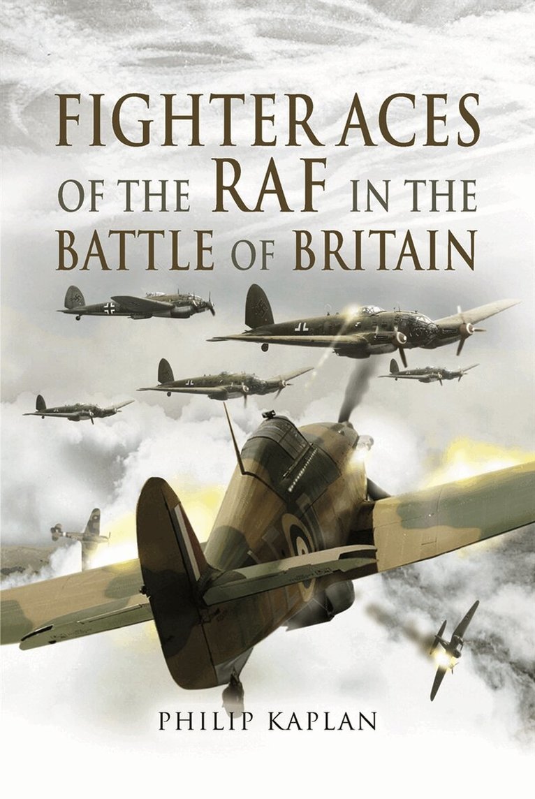 Philip Kaplan - Fighter Aces of the RAF in the Battle of Britain, E-bok