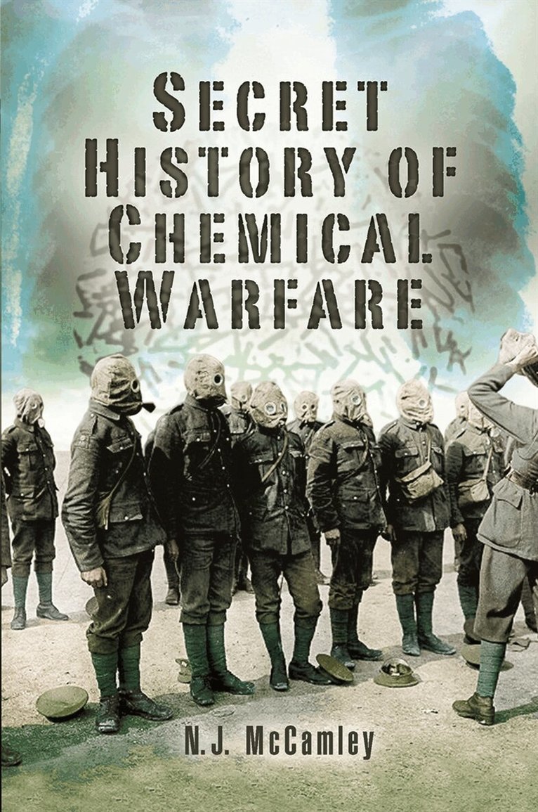 Nick McCamley - Secret History of Chemical Warfare, E-bok