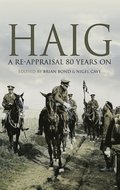 Haig: A Re-Appraisal 80 Years On