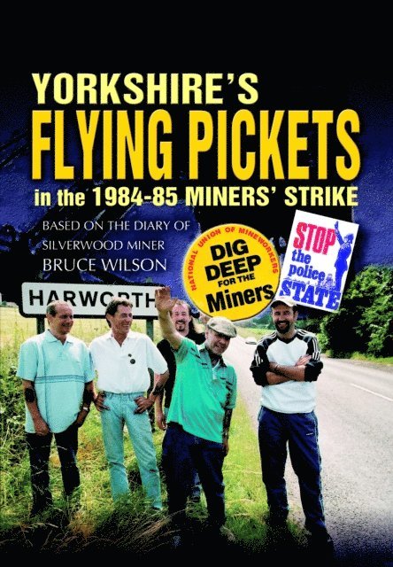 Brian Elliott - Yorkshire's Flying Pickets in the 1984-85 Miners' Strike, E-bok