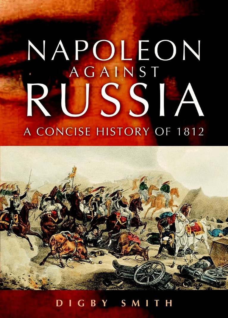 Digby Smith - Napoleon Against Russia, E-bok