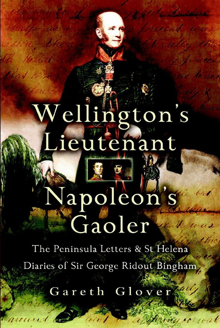 Gareth Glover - Wellington's Lieutenant Napoleon's Gaoler, E-bok