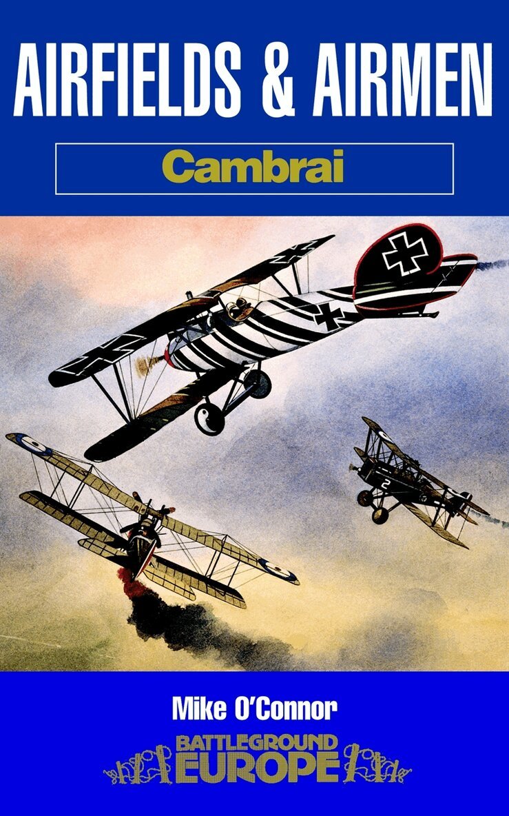 Mike O'Connor - Airfields and Airmen: Cambrai, E-bok