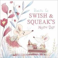 Swish and Squeak's Noisy Day