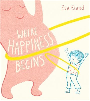 Eva Eland - Where Happiness Begins, Häftad