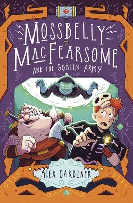 Alex Gardiner - Mossbelly MacFearsome and the Goblin Army, Häftad