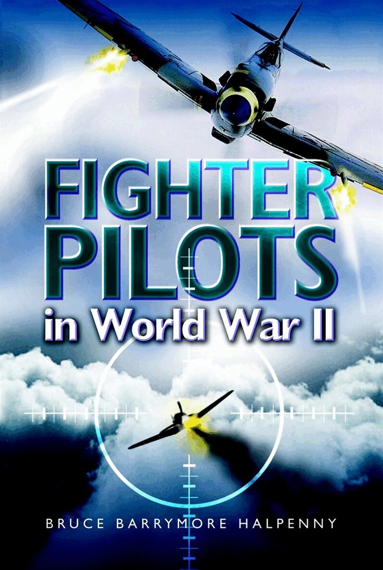 Bruce Barrymore Halpenny - Fighter Pilots in World War II, E-bok