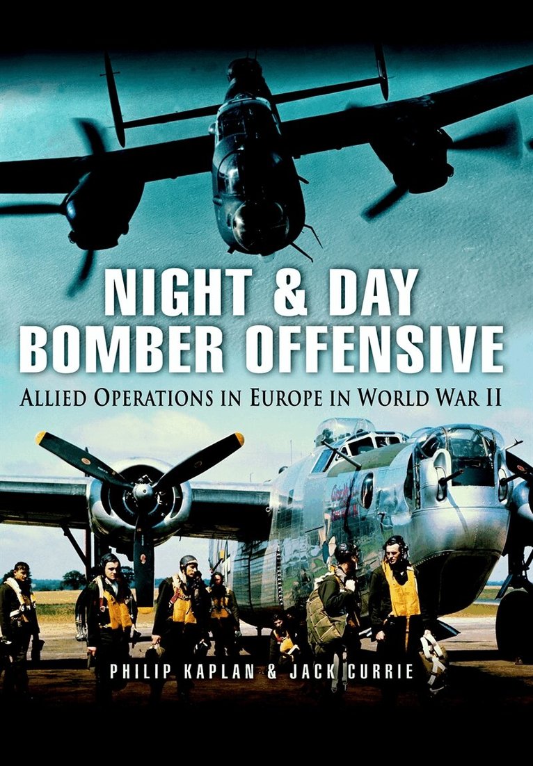 Philip Kaplan, Jack Currie - Night and Day Bomber Offensive, E-bok