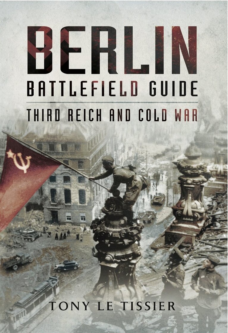 Tony Le Tissier - Berlin Battlefield Guide, E-bok. Tillgänglighet: Lägg i varukorg