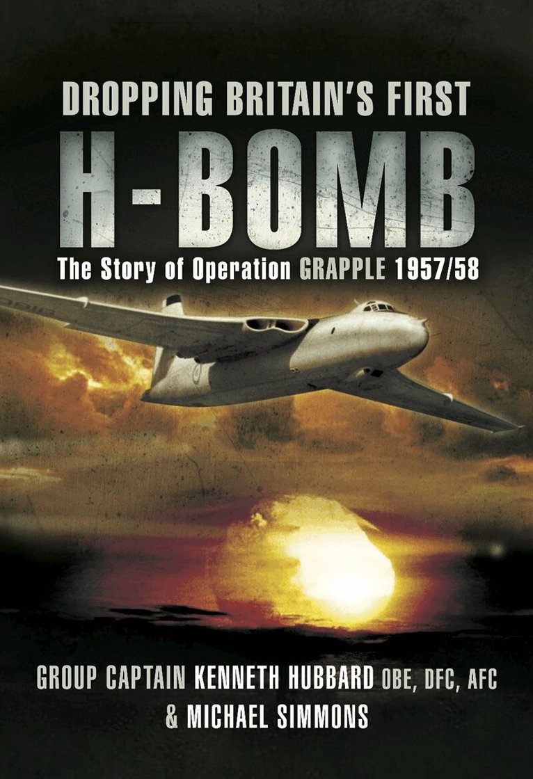 Kenneth Hubbard, Michael Simmons - Dropping Britain’s First H-Bomb, E-bok