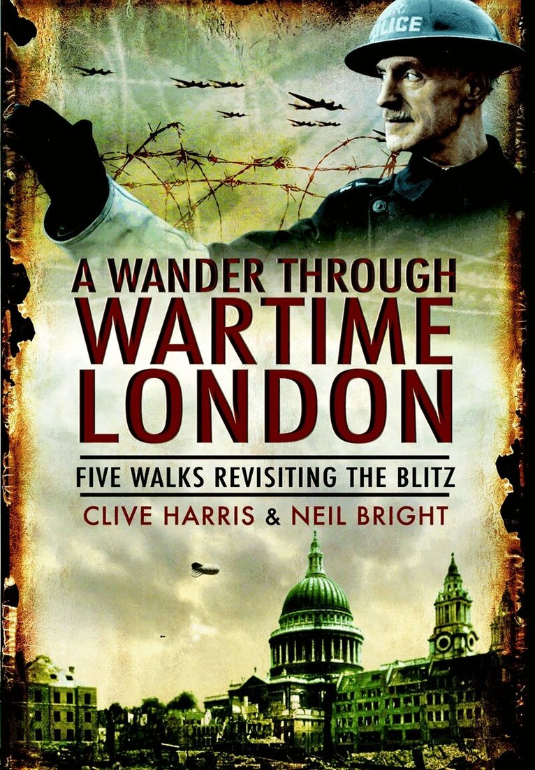Neil Bright, Clive Harris - A Wander Through Wartime London, E-bok