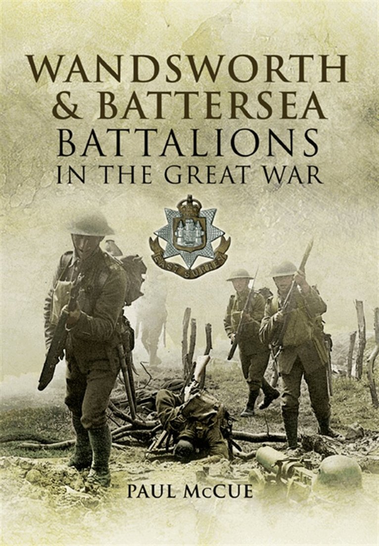 Paul McCue - Wandsworth and Battersea Battalions in the Great War, E-bok. Tillgänglighet: Lägg i varukorg