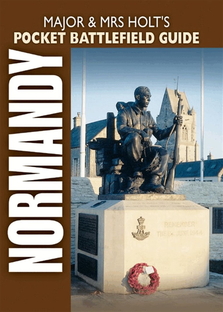 Tonie Holt, Valamai Holt - Major and Mrs Holt’s Pocket Battlefield Guide To Normandy, E-bok