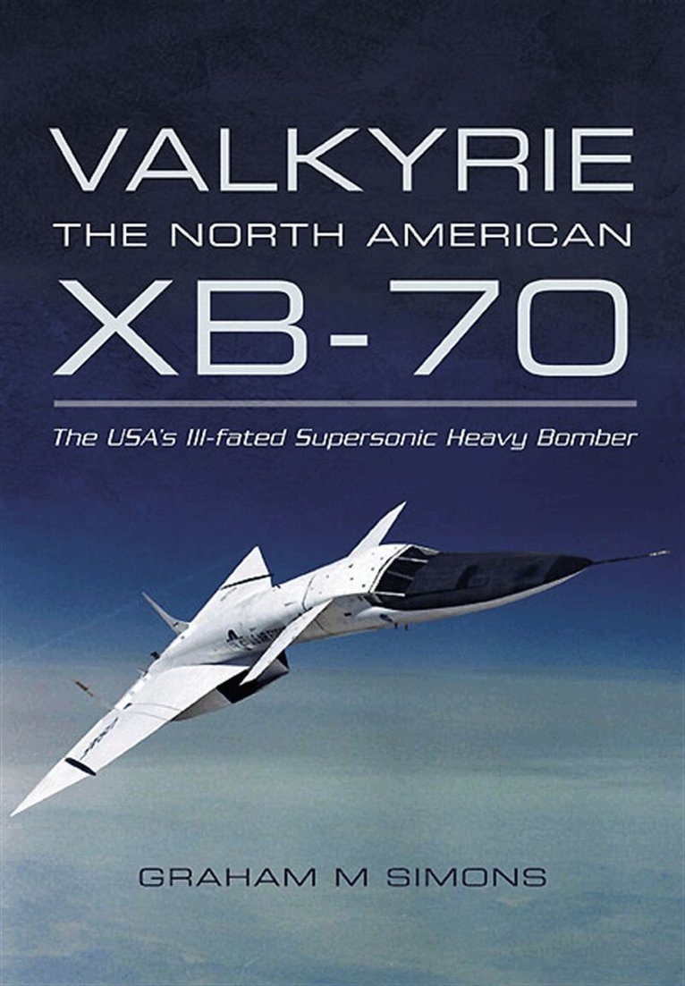 Graham M. Simons - Valkyrie: The North American XB-70, E-bok