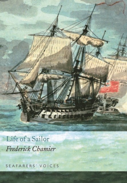 Frederick Chamier - Life of a Sailor, E-bok