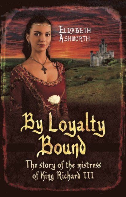 Elizabeth Ashworth - By Loyalty Bound, E-bok