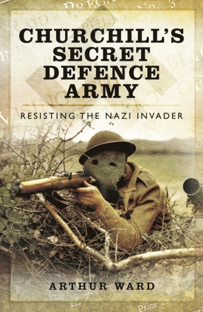Arthur Ward - Churchill's Secret Defence Army, E-bok