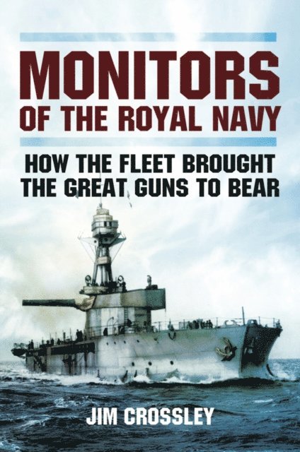 Jim Crossley - Monitors of the Royal Navy, E-bok