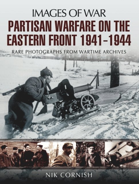 Nik Cornish - Partisan Warfare on the Eastern Front, 1941-1944, E-bok