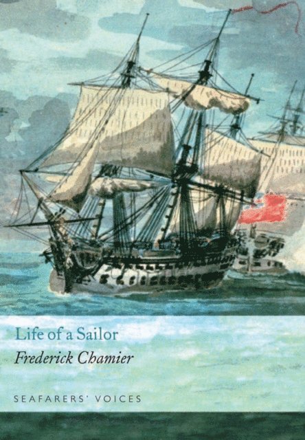 Frederick Chamier - Life of a Sailor, E-bok