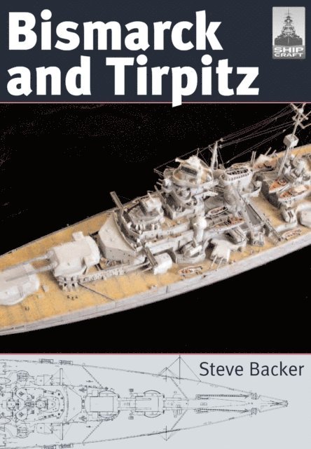 Steve Backer - Bismarck and Tirpitz, E-bok