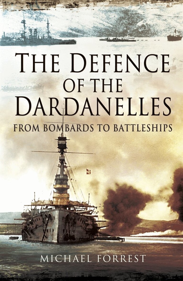 Michael Forrest - The Defence of the Dardanelles, E-bok