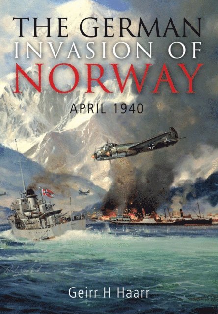 Geirr H Haarr - German Invasion of Norway, April 1940, E-bok. Tillgänglighet: Lägg i varukorg