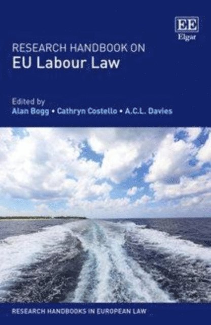 A. C.L. Davies, Cathryn Costello, Alan Bogg - Research Handbook on EU Labour Law, E-bok
