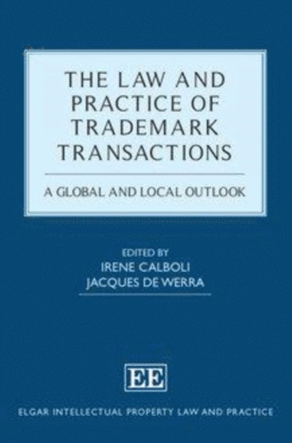 Jacques de Werra, Irene Calboli - Law and Practice of Trademark Transactions, E-bok