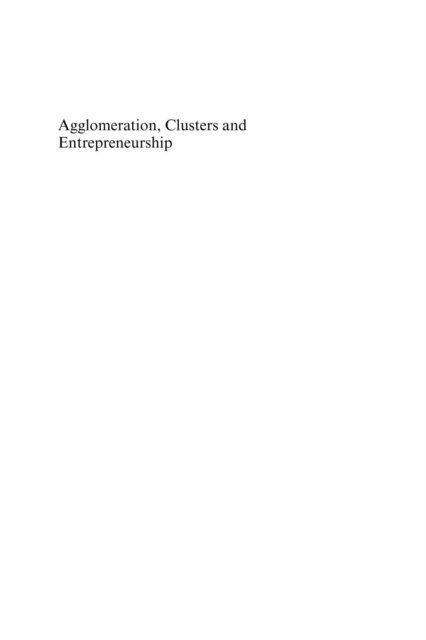 Roger R. Stough, Borje Johansson, Charlie Karlsson - Agglomeration, Clusters and Entrepreneurship, E-bok